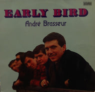 ANDRE BRASSEUR / EARLY BIRD