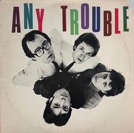 ANY TROUBLE / WHERE ARE ALL THE NICE GIRLS?