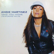 ANGIE MARTINEZ / TAKE YOU HOME