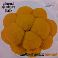 A FOREST MIGHTY BLACK / MELLOWDRAMATIC REMIXED