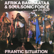AFRIKA BAMBAATAA & THE SOULSONIC FORCE / FRANTIC SITUATION