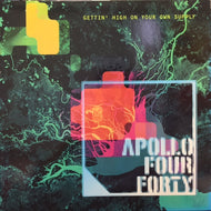 APOLLO FOUR FORTY / GETTIN' HIGH ON YOUR OWN SUPPLY