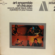 ART ENSEMBLE OF CHICAGO / A.A.C.M.GREAT BLACK MUSIC A JACKSON IN YOUR HOUSE