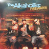 ALKAHOLIKS / FIREWATER