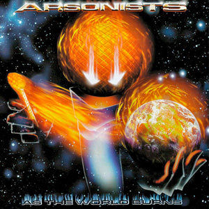 ARSONISTS / AS THE WORLD BURNS