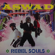 ASWAD / REBEL SOULS
