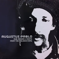 AUGUSTUS PABLO / Dub, Reggae & Roots From The Melodica King