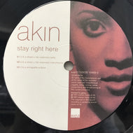 AKIN / STAY RIGHT HERE