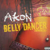 AKON / BELLY DANCER (BANANZA)