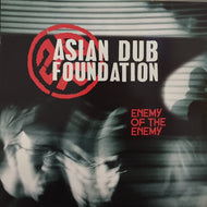 ASIAN DUB FOUNDATION / ENEMY OF THE ENEMY