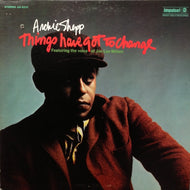 ARCHIE SHEPP / THINGS HAVE GOT TO CHANGE
