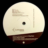 ANTHONY NICHOLSON presents MIQUIFAYE / FUTURE BLACK FUSION