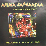 AFRIKA BAMBAATAA & THE SOULSONIC FORCE / PLANET ROCK 98