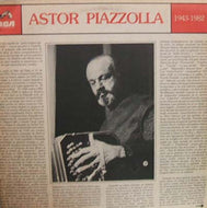 ASTOR PIAZZOLLA / 1943-1982