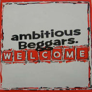 AMBITIOUS BEGGARS / WELCOM