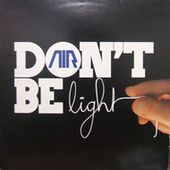 AIR / DON'T BE LIGHT