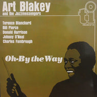 ART BLAKEY & THE JAZZ MESSENGERS / OH-BY THE WAY