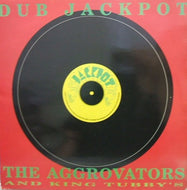 AGGROVATORS AND KING TUBBY'S / DUB JACKPOT