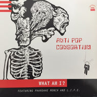 ANTIPOP CONSORTIUM / WHAT AM I