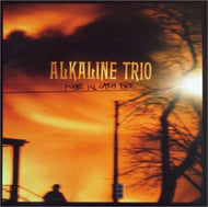 ALKALINE TRIO / MAYBE I'll CATCH FIRE