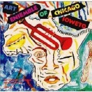 ART ENSEMBLE OF CHICAGO / ART ENSEMBLE OF CHICAGO SOWETO