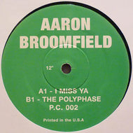 AARON BROOMFIELD / I MISS YA / THE POLYPHASE