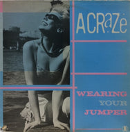 A CRAZE / WEARING YOUR JUMPER