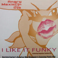 ANGRY MEXICAN DJS / I LIKE IT FUNKY