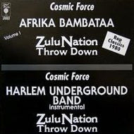 AFRIKA BAMBAATAA & THE COSMIC FORCE / ZULU NATION THROW DOWN