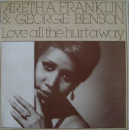ARETHA FRANKLIN & GEORGE BENSON / LOVE ALL THE HURT AWAY