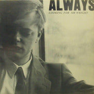 ALWAYS / LOOKING FOR MR WRIGHT