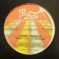 AUDREY WHEELER / YOUR LOVE IS SERIOUS