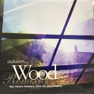 AUTUMN... / WOOD - REMIXES