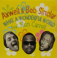 AXWELL & BOB SINCLAR / WHAT A WONDERFUL WORLD