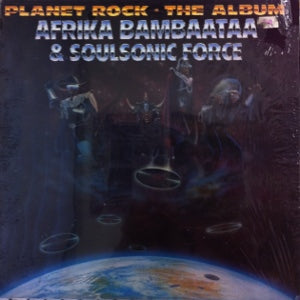 AFRIKA BAMBAATAA & THE SOULSONIC FORCE / PLANET ROCK - THE ALBUM