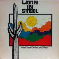 AMRAL'S TRINIDAD CAVALIERS STEEL ORCHESTRA / LATIN IN STEEL