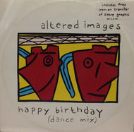 ALTERED IMAGES / HAPPY BIRTHDAY DANCE MIX