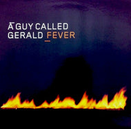 A GUY CALLED GERALD / FEVER