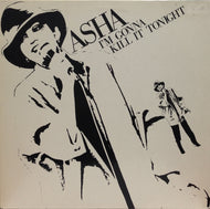 ASHA PUTHLI / I'M GONNA KILL IT TONIGHT