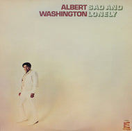 ALBERT WASHINGTON / SAD AND LONELY