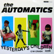 AUTOMATICS / YESTERDAY'S CHILDREN / CRASH