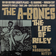 A-BONES / THE LIFE OF RILEY