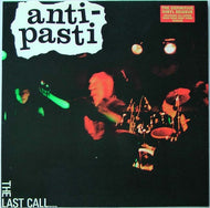 ANTI-PASTI / THE LAST CALL...