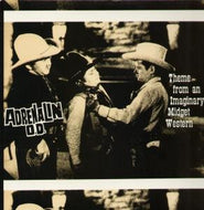ADRENALIN O.D. / THEME FROM AN IMAGINARY MIDGET WESTERN