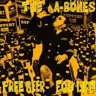 A-BONES / FREE BEER FOR LIFE