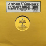 ANDREA MENDEZ / FANTASY COME TRUE (ORIJINAL & BASEMENT BOYS MIXES)