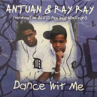 ANTUAN & RAY RAY / DANCE WIT ME