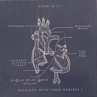 AZARI & III / RECKLESS WITH YOUR REMIXES 1