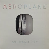 AEROPLANE / WE CAN'T FLY
