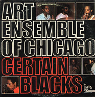 ART ENSEMBLE OF CHICAGO / Certain Blacks